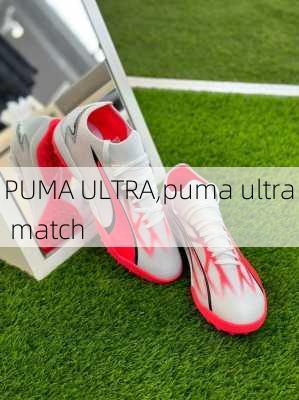 PUMA ULTRA,puma ultra match